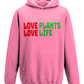 Love Plants Love Life Hoodie