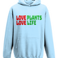 Love Plants Love Life Hoodie