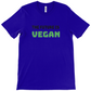 The Future Is Vegan Unisex Crew Neck T-Shirt