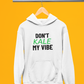 Don't Kale My Vibe Vegan Hoodie