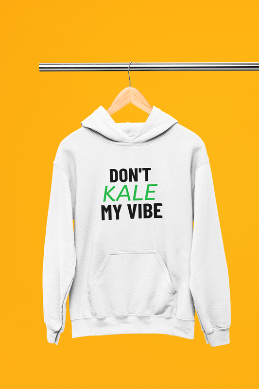 Don't Kale My Vibe Vegan Hoodie