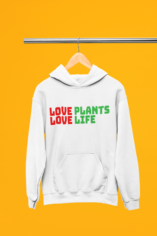 Love Plants Love Life Hoodie