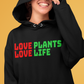 Love Plants Love Life Hoodie