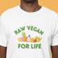 Raw Vegan For Life T-Shirt